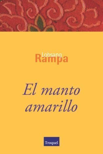 El manto amarillo (Spanish Edition) (9789501605068) by Lobsang Rampa, T.