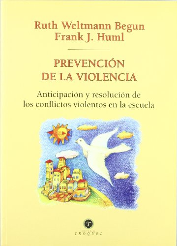 Prevencion de la Violencia: Anticipacion y Resolucion de los Conflictos Violentos en la Escuela (Spanish Edition) (9789501631128) by Varios