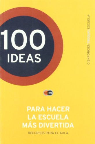 9789501634013: 100 Ideas Para Hacer La Escuela Mas Divertida