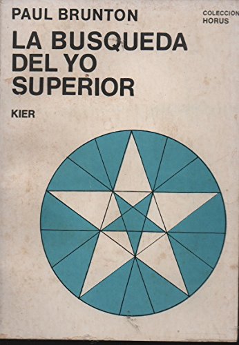 La Busqueda del Yo Superior (Spanish Edition) (9789501700473) by Brunton, Paul