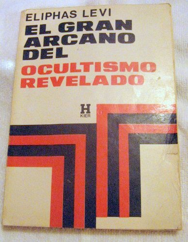 El Gran Arcano del Ocultismo Revelado (Spanish Edition) (9789501700749) by [???]