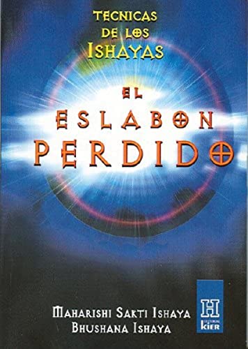 9789501702255: El Eslabon Perdido/ the Missing Link: Las Tecnicas De Los Ishayas