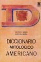 Imagen de archivo de diccionario mitologico americano h v morel j d moral a la venta por LibreriaElcosteo