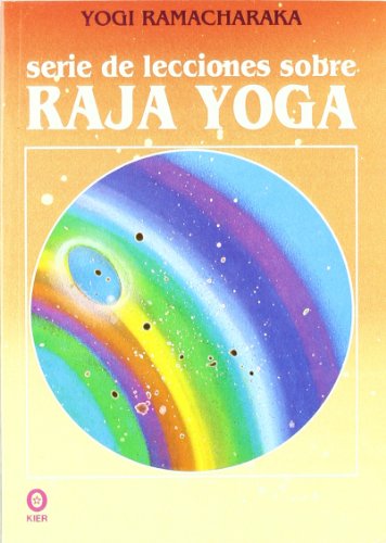 serie de lecciones sobre Raya Yoga / series of lectures on Raja Yoga (Spanish Edition) (9789501706154) by Ramacharaka, Yogi