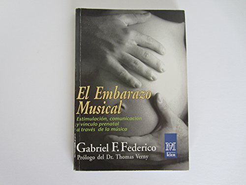 9789501712582: El Embarazo Musical / Musical Pregnancy: Estimulacion, Comunicacion Y Vinculo Prenatal / Stimulation, Communication and Prenatal Link