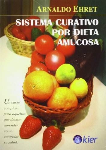 9789501712711: Sistema curativo por dieta amucosa