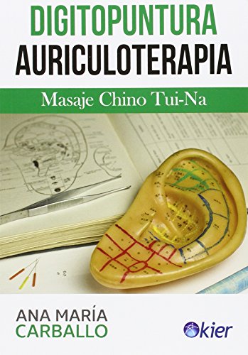 Beispielbild fr DIGITOPUNTURA, AURICULOTERAPIA: MASAJE CHINO TUI-NA zum Verkauf von KALAMO LIBROS, S.L.
