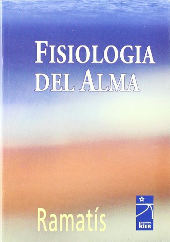 Fisiologia Del Alma/ Physiology of Soul (Del Mas Alla / from Beyond) (Spanish Edition) (9789501713251) by Ramatis