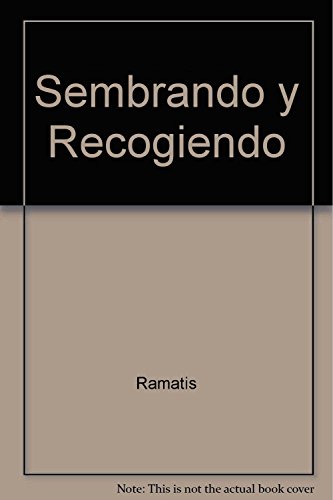 Sembrando y Recogiendo (Spanish Edition) (9789501713305) by Unknown Author