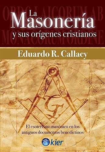Beispielbild fr Masoner a Y Sus Or genes Cristianos - Eduardo R. Callaey zum Verkauf von Libros del Mundo