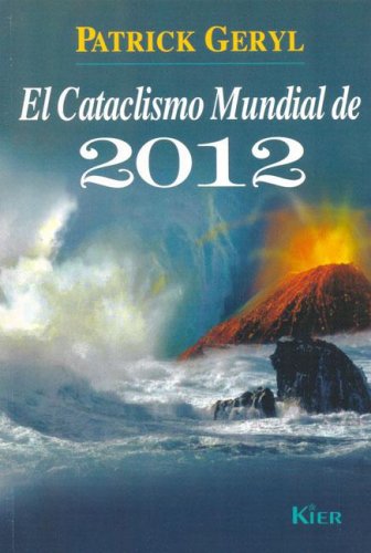 Stock image for El cataclismo mundial de 2012 (Spanish Edition) for sale by Half Price Books Inc.