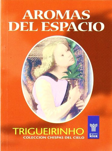 Aromas del espacio / Aromas of space (Chispas Del Cielo) (Spanish Edition): Jose Trigueirinho Netto