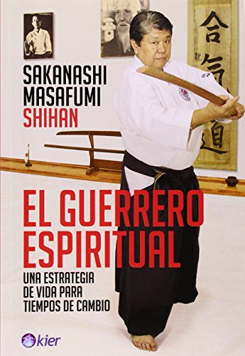 Beispielbild fr El guerrero espiritual. Una estrategiSakanashi Masafumi Shihan zum Verkauf von Iridium_Books