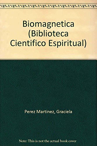 9789501732023: Biomagnetica/ Biomagnetics: Campos Magneticos: Fuente de la Vida/ Magnetic Field: The Fountain Of Life (Biblioteca Cientifico Espiritual)