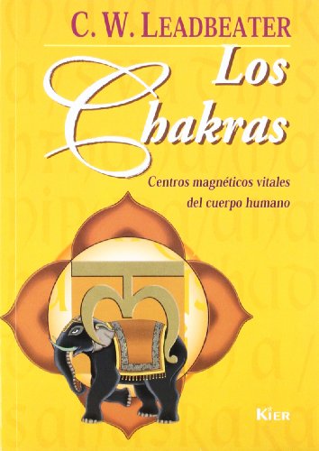 Beispielbild fr LOS CHAKRAS , CENTROSMAGNTICOS VITALES DEL CUERPO HUMANO zum Verkauf von Mercado de Libros usados de Benimaclet