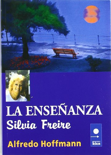 9789501741025: La ensenanza/ Teaching: Silvia Freire (Un Lugar) (Spanish Edition)