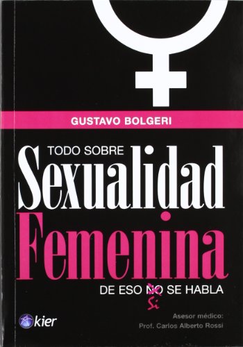 Imagen de archivo de Todo Sobre Sexualidad Femenina : De eso si se Habla a la venta por Better World Books