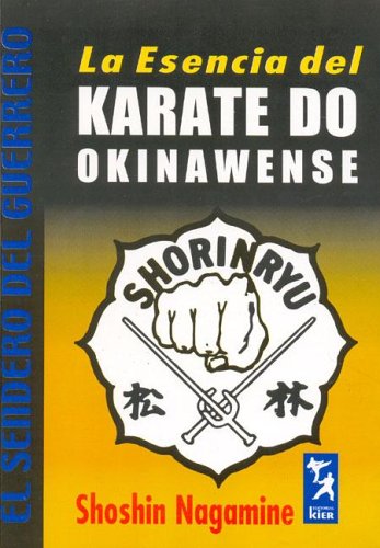Stock image for La Esencia del Karate Do Okinawense/ The Essence of Okinawan Karate-Do (El Se. for sale by Iridium_Books