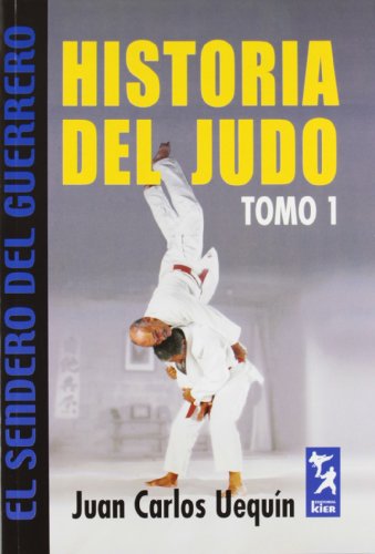 Stock image for Historia del Judo - Tomo 1 (Spanish EUequin, Juan Carlos for sale by Iridium_Books