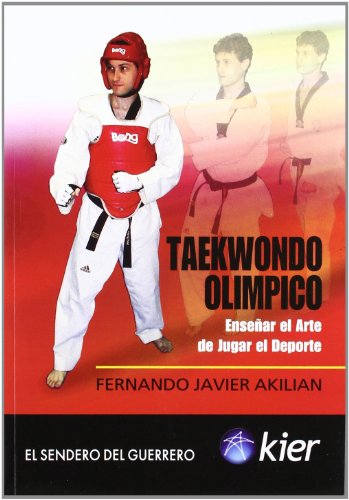 Beispielbild fr Taekwondo Olimpico. Ensenar el arte de jugar el deporte (Spanish Edition) zum Verkauf von Revaluation Books