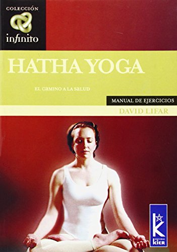 Beispielbild fr Hatha Yoga. El camino a la salud (Infinito) (Spanish Edition) zum Verkauf von More Than Words