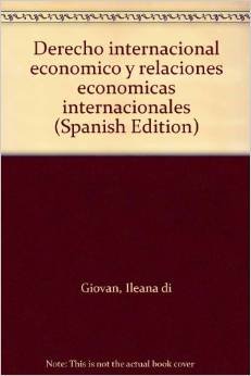 Stock image for DERECHO INTERNACIONAL ECONOMICO Y RELACIONES ECONOMICAS INTERNACIONALES for sale by CATRIEL LIBROS LATINOAMERICANOS