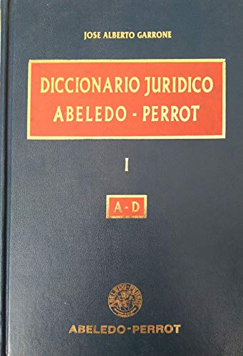 DICCIONARIO JURIDICO ABELEDO PERROT (3 VOLS.) SEGUNDA EDICION AMPLIADA TOMO I: A-D ; TOMO II: E-O...