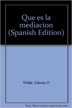 Imagen de archivo de QUE ES LA MEDIACION (SEGUNDA EDICION ACTUALIZADA) a la venta por CATRIEL LIBROS LATINOAMERICANOS