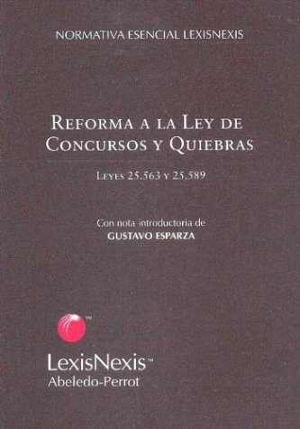 9789502014258: Reforma a la Ley de Concursos y Quiebras: Leyes 25,563 y 25,589 (Normativa Esencial Lexisnexis)