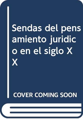 SENDAS DEL PENSAMIENTO JURIDICO EN EL SIGLO XX (Spanish Edition) (9789502021430) by Unknown