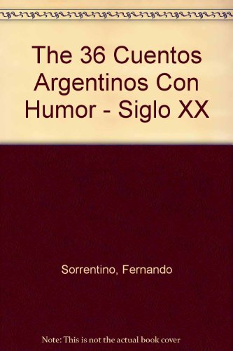 Stock image for 36 cuentos argentinos con humor : siglo XX. for sale by Ventara SA