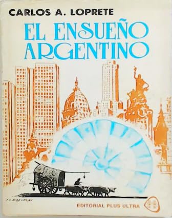 Beispielbild fr El ensueo argentino. zum Verkauf von Ventara SA