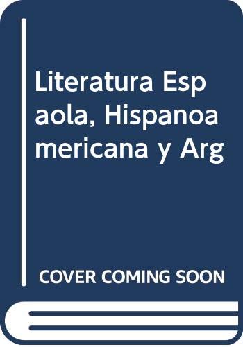 Beispielbild fr LITERATURA ESPAOLA, HISPANOAMERICANA Y ARGENTINA zum Verkauf von Buenos Aires Libros