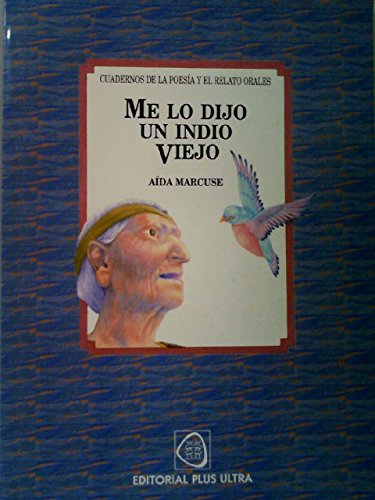 Me Lo Dijo Un Indio Viejo (Spanish Edition) (9789502111742) by Unknown Author