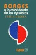 9789502303277: Borges O La Coincidencia de Los Opuestos (Spanish Edition)