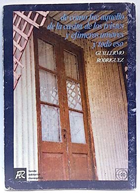 9789502304403: De cómo fue aquello de la casita de los tristes y efímeros amores y todo eso (Colección Tierras y mares) (Spanish Edition)