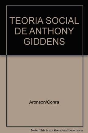 Imagen de archivo de La teora social de Anthony Giddens [Paperback] [Jan 01, 1999] Perla Aronson, Horacio Conrado a la venta por SoferBooks