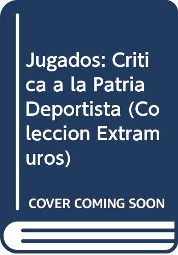 Beispielbild fr Jugados: Critica a la Patria Deportista (Coleccion Extramuros) (Spanish Edition) zum Verkauf von Irish Booksellers