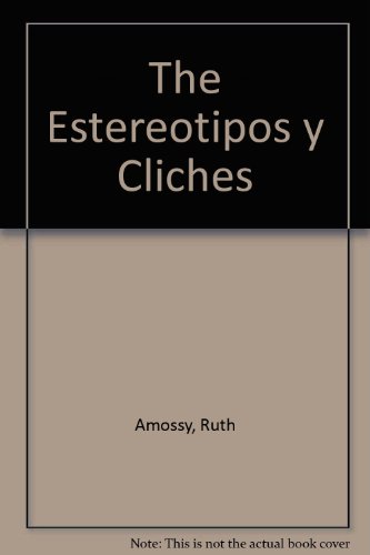 Stock image for Estereotipos Y Clich s - Amossy, Ruth (papel) for sale by Libros del Mundo