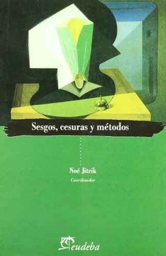Sesgos, Cesuras, Metodos: Literatura Latinoamericana (Spanish Edition) (9789502313566) by NoÃ© Jitrik; Celina Manzoni