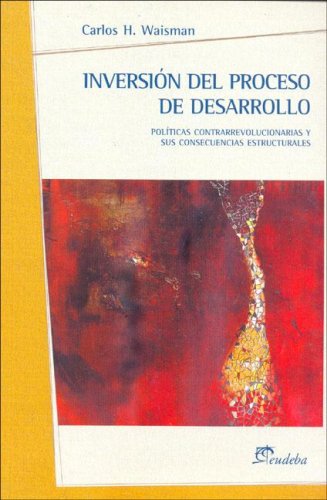 Inversion del Proceso de Desarrollo (Spanish Edition) (9789502314952) by Carlos H. Waisman