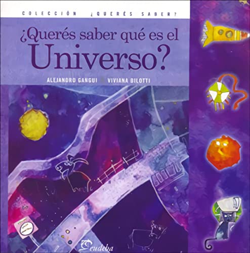 9789502314983: Quieres Saber Que Es El Universo?