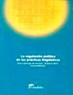Imagen de archivo de Regulacion Politica De Las Practicas Linguisticas - Narvaja a la venta por Juanpebooks