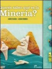 Stock image for Queres Saber Que Es La Mineria? for sale by Iridium_Books