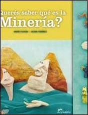 9789502320410: Queres Saber Que Es La Mineria?