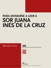 Imagen de archivo de Para Animarse A Leer A Sor Juana De La Cruz - Croce,, De Croce Marcela. Editorial Eudeba En Espa ol a la venta por Libros del Mundo