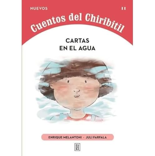 Stock image for Cartas En El Agua - Nuevos Cuentos Del Chiribitil 11, De Juli Farfala / Enrique Melatoni. Editorial Eudeba, Tapa Blanda En Espa ol, 2023 for sale by Libros del Mundo