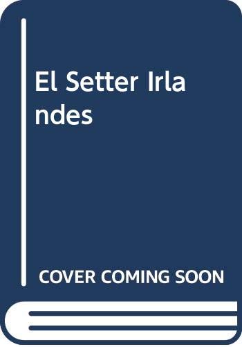 Beispielbild fr El Setter Irlandes (Spanish Edition) zum Verkauf von GridFreed