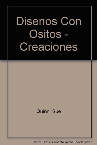 Disenos Con Ositos - Creaciones (Spanish Edition) (9789502405575) by Unknown