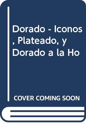 9789502407548: Dorado - Iconos, Plateado, y Dorado a la Ho (Spanish Edition)